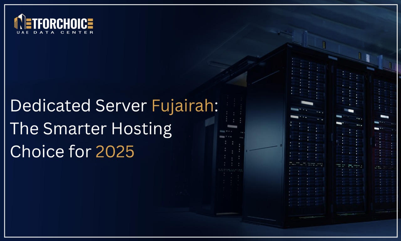 Dedicated Server Fujairah The Smarter Hosting Choice for 2025