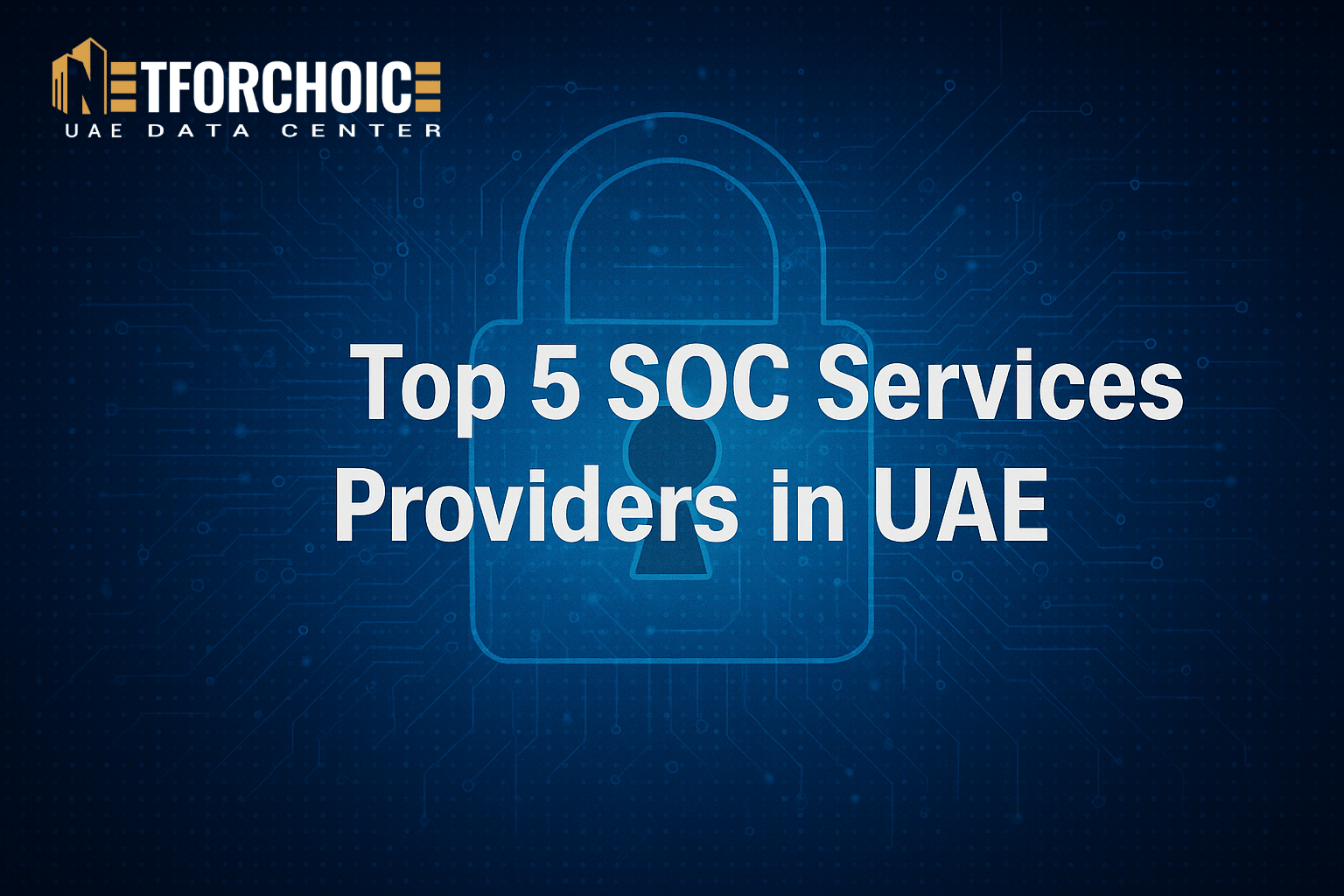 Top 5 SOC Services Providers in UAE